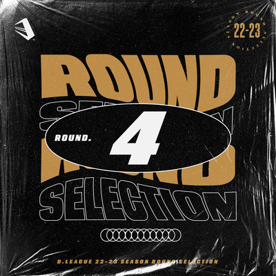 D.LEAGUE 22-23 SEASON - ROUND SELECTION - ROUND.4