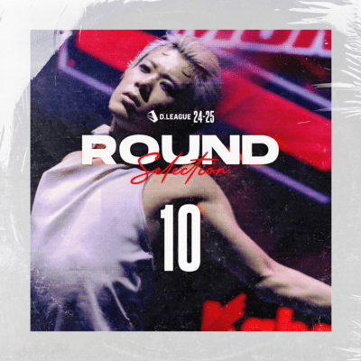 D.LEAGUE 24 -25 SEASON - ROUND SELECTION - ROUND.10