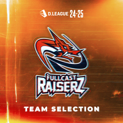 D.LEAGUE 24 -25 SEASON - TEAM SELECTION