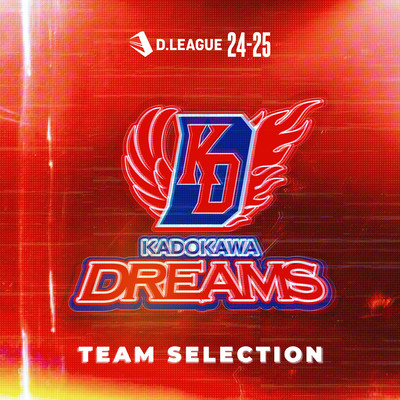 D.LEAGUE 24 -25 SEASON - TEAM SELECTION