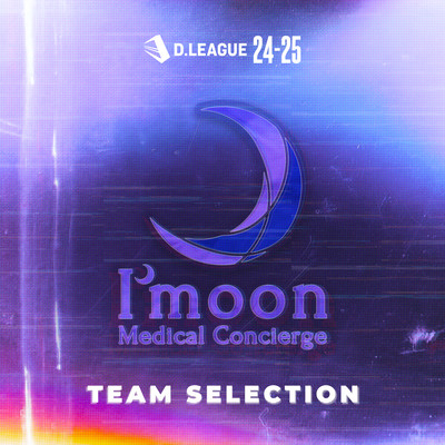 D.LEAGUE 24 -25 SEASON - TEAM SELECTION