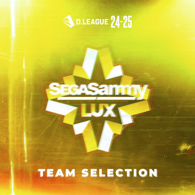 D.LEAGUE 24 -25 SEASON - TEAM SELECTION