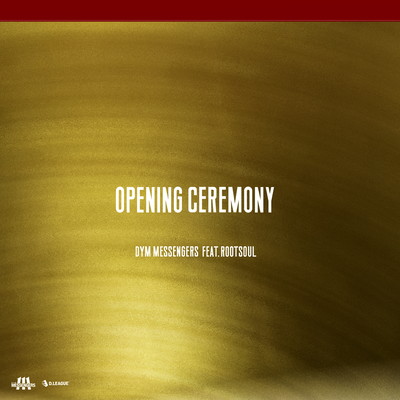 OPENING CEREMONY (feat. ROOT SOUL)