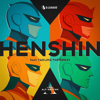 HENSHIN (feat. TAKUMA THE GREAT)