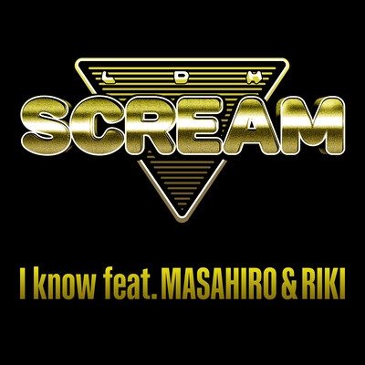 I know (feat. MASAHIRO & RIKI)