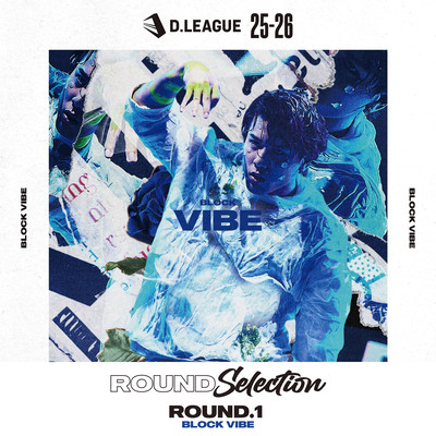 D.LEAGUE 25 -26 SEASON - ROUND SELECTION - ROUND.1 BLOCK VIBE
