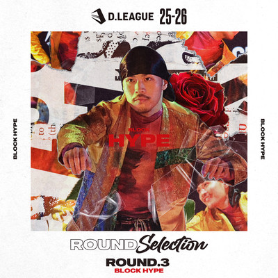 D.LEAGUE 25 -26 SEASON - ROUND SELECTION - ROUND.3 BLOCK HYPE