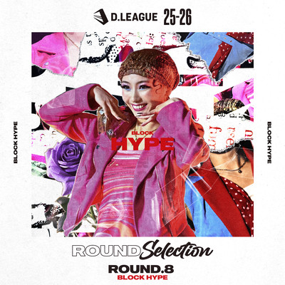 D.LEAGUE 25 -26 SEASON - ROUND SELECTION - ROUND.8 BLOCK HYPE