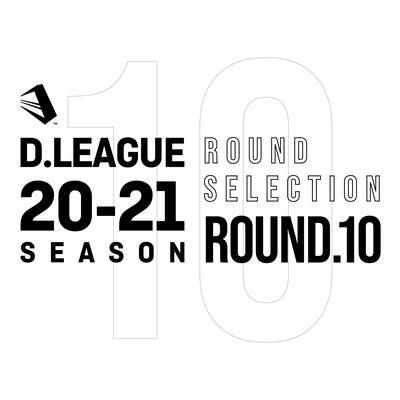D.LEAGUE 20 -21 SEASON - ROUND SELECTION - ROUND.10