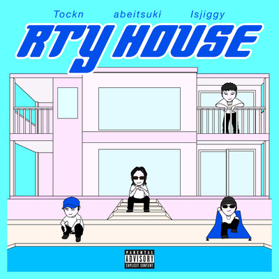 RTY House (feat. Tockn, abeitsuki & Isjiggy)