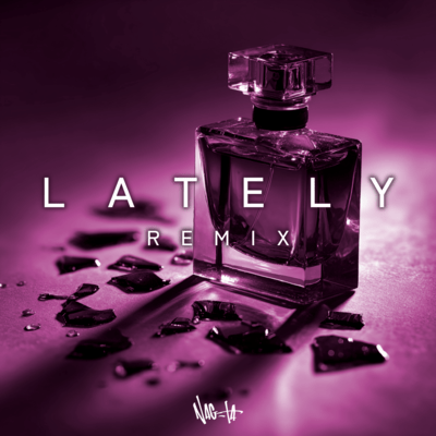LATELY (Remix)