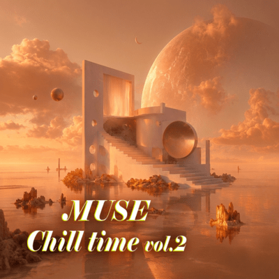 MUSE Chill time vol.2