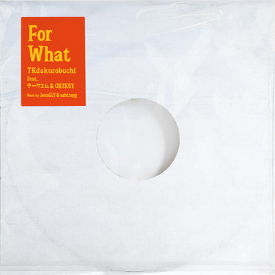 For What (feat. TAKE-M & OHZKEY)