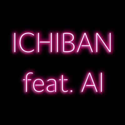 ICHIBAN (feat. AI)