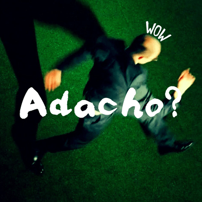 Adacho?