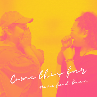 Come this far (feat. Dawn)