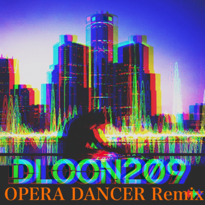 DLOON209 (OPERA DANCER Remix)
