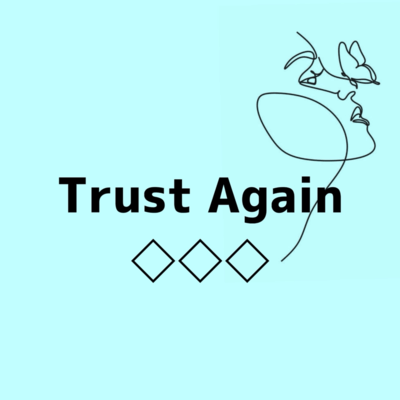 Trust Again