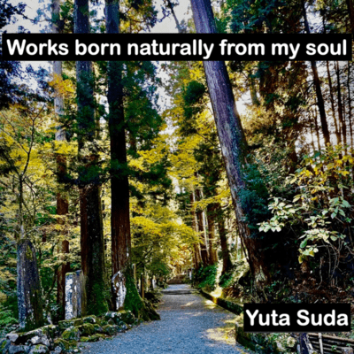 Works born naturally from my soul