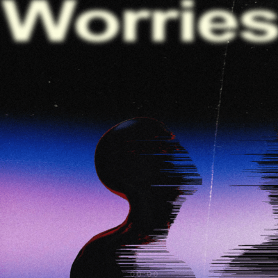 Worries