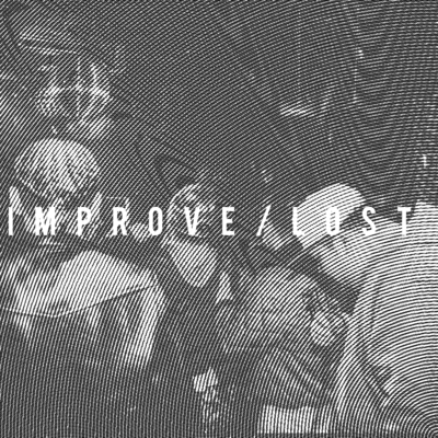 Improve/Lost