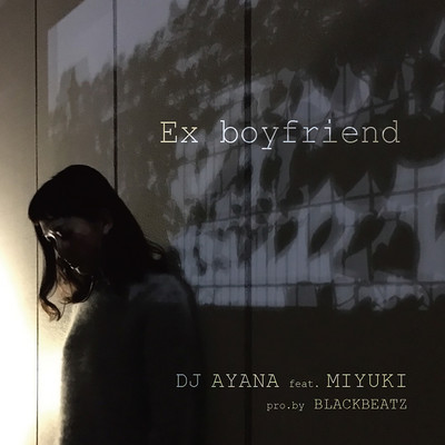 Ex boyfriend (feat. MIYUKI)