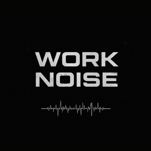 WORK NOISE