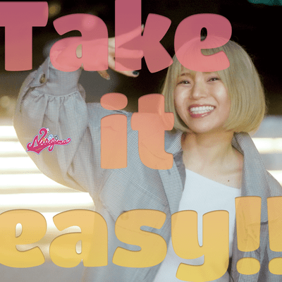 Take it easy!!