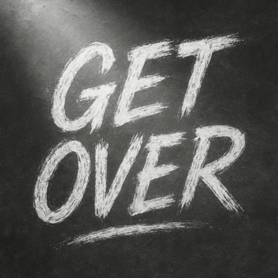 GET OVER
