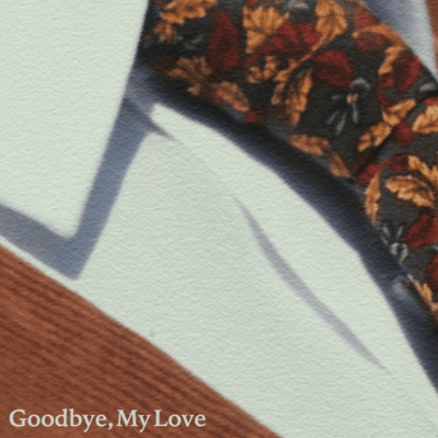 Goodbye, My Love
