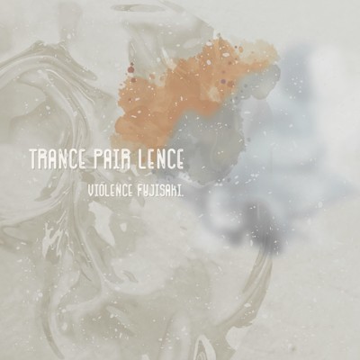 TRANCE PAIR LENCE
