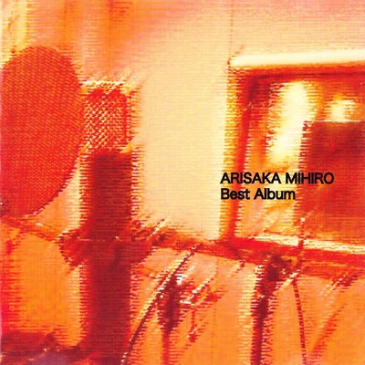 ARISAKA MIHIRO Best