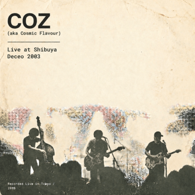 COZ (Live at shibuya Deceo)