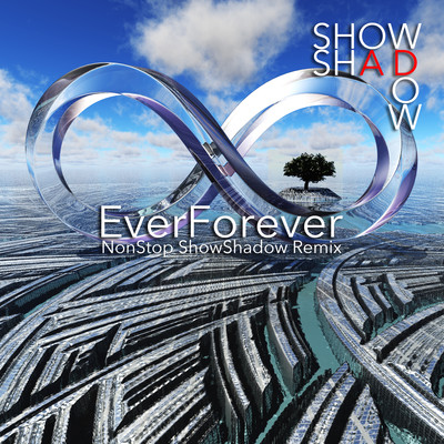 EverForever -NonStop ShowShadow Remix-