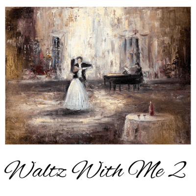 Waltz With Me 2