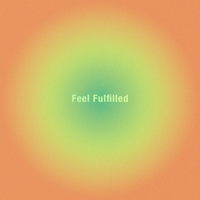 Feel Fulfilled