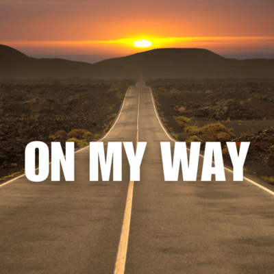 ON MY WAY