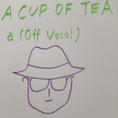 A CUP OF TEA a (Off Vocal)