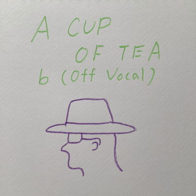A CUP OF TEA b (Off Vocal)