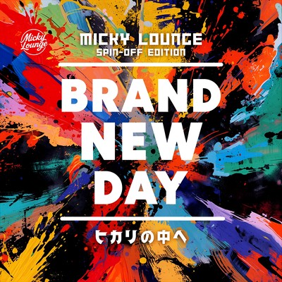 Brand New Day - MICKY LOUNGE (Spin-off Edition)