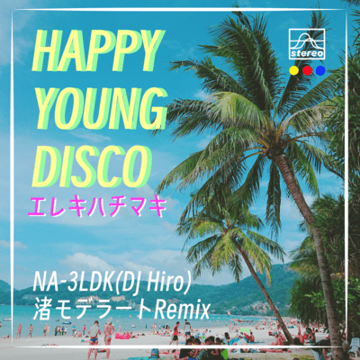 HAPPY YOUNG DISCO (Nagisa Moderato Remix)