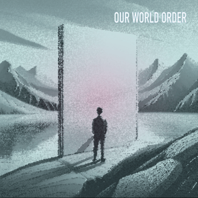 OUR WORLD ORDER