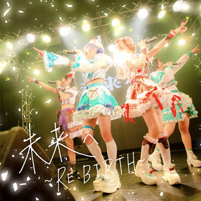 FUTURE ~RE:BIRTH~