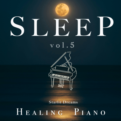 Sleep Piano Vol.5 - Starlit Dreams