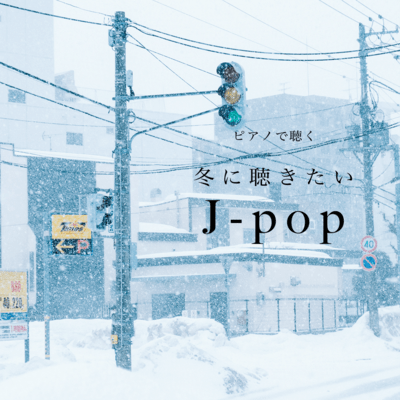 Piano J-Pop for Winter