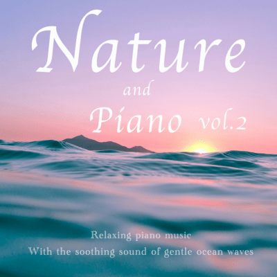 Relaxing piano music With the soothing sound of gentle ocean waves vol.2