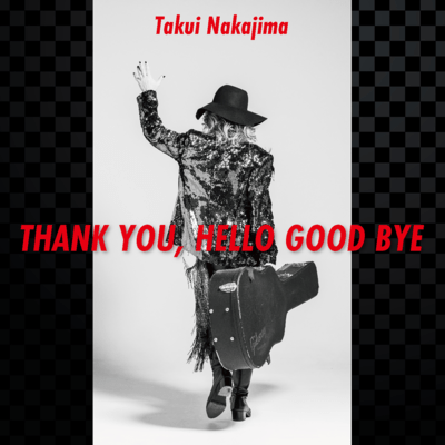 THANK YOU, HELLO GOOD BYE