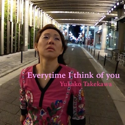 Everytime I think of you