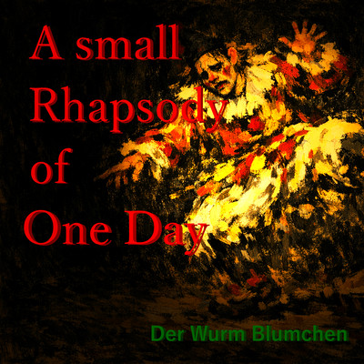 A Small Rhapsody of One Day