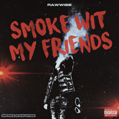SMOKE WIT MY FRIENDS